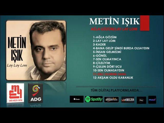 Metin Işık - Deli Olurum Sana - (Official Audıo)