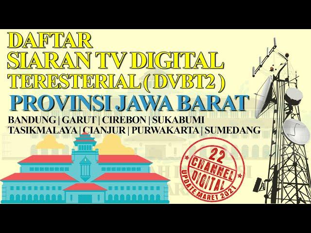 DAFTAR SIARAN TV DIGITAL TERESTERIAL (DVBT2) PROVINSI JAWA BARAT (BANDUNG) 2021