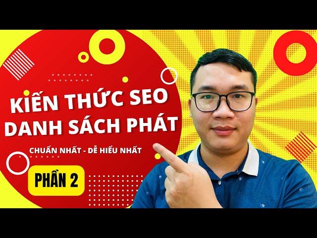 Kiến Thức Seo Danh Sách Phát Giúp Kênh Youtube Phát Triển Hiệu Quả P2