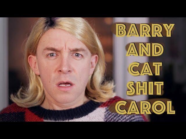 Barry and Cat Shit Carol