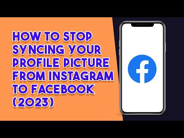 How To Stop Syncing Your Profile Picture From Instagram To Facebook! (2023)