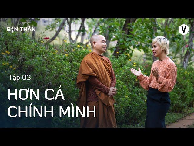 Hơn cả chính mình - Thầy Minh Niệm, Thùy Minh | Bạn Thân Bản Thân Ep3