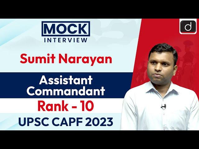 UPSC CAPF AC 2023 | Sumit Narayan | Rank - 10 | Mock Interview | Drishti IAS English