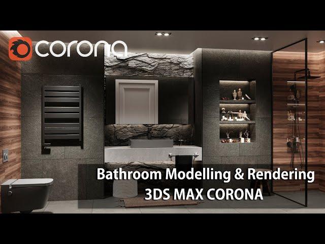 3ds Max Corona Renderer Bathroom Rendering and Modelling Tutorial (Interior Design)