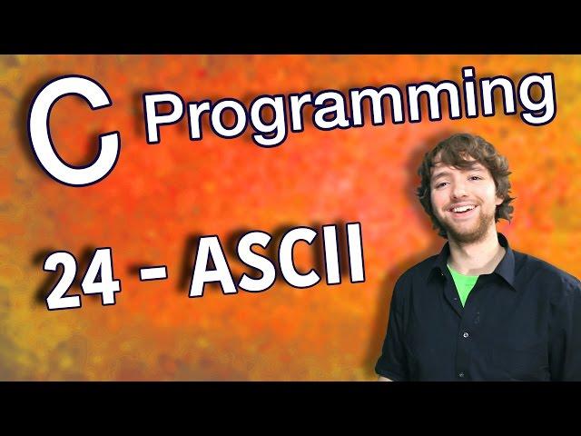 C Programming Tutorial 24 - ASCII