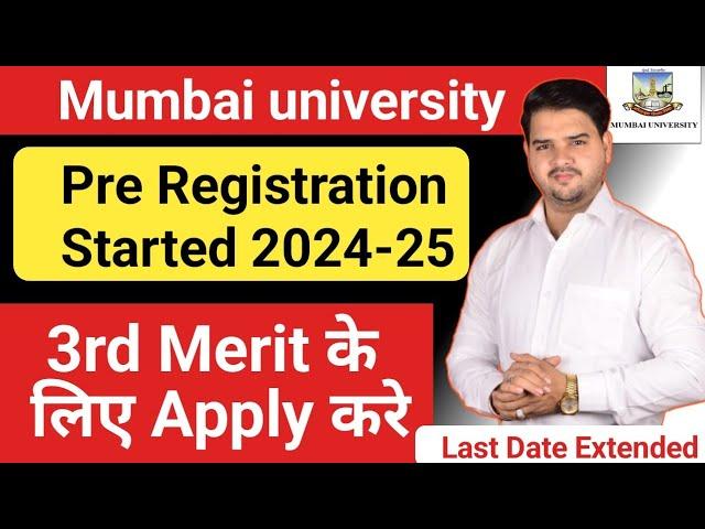 Mumbai University Pre Registration last Date Extended  2024 || Mumbai University College Form Start