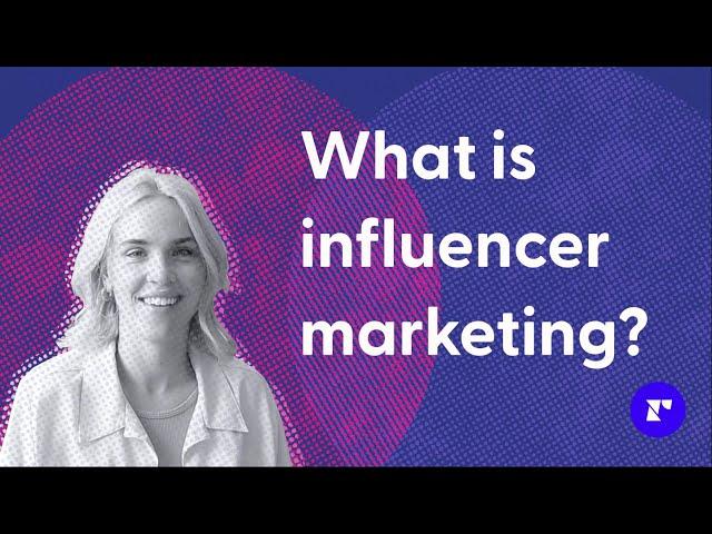 What is influencer marketing?