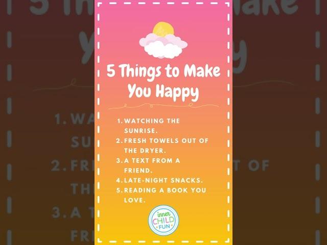 5 Things to Make You Happy