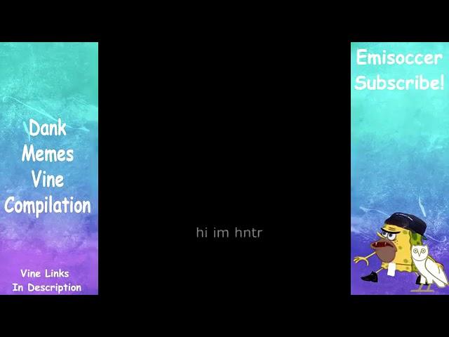 Dank Memes Vine Compilation V22 by Emisoccer Reupload