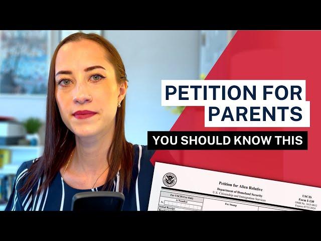PETITION FOR PARENTS -Don’t make this mistake | I-130 for parents of US citizens.