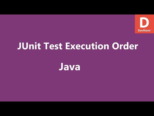 Java JUnit Test Execution Order