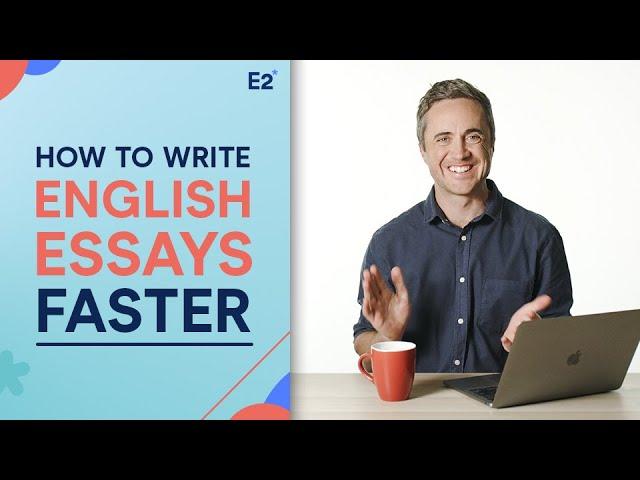 English Essay: How To Write Essays FASTER