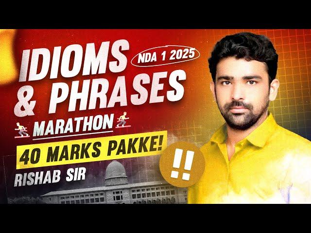 Idioms and Phrases Marathon || NDA 1 2025|| Rishab Sir