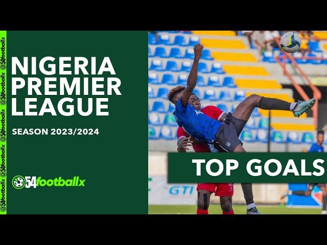 Nigeria Premier Football League 2023/2024 - Top Goals #football