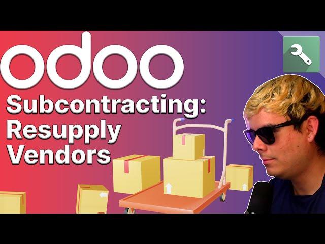 Subcontracting: Resupply Vendors | Odoo MRP