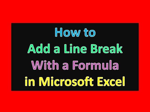 How to Add a Line Break With a Formula in Microsoft Excel