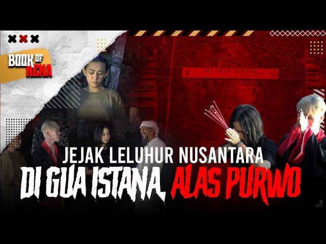 Jejak Leluhur Nusantara - GUA ISTANA ALAS PURWO