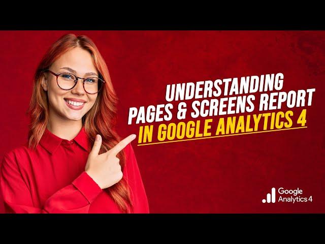 Understanding the Pages and Screens Report In Google Analytics 4