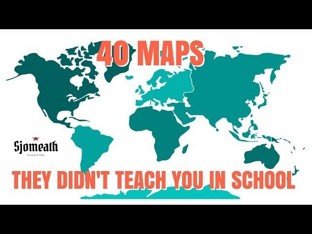 40 Maps They Didn’t Teach You In School