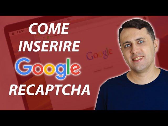 Come inserire Google reCaptcha per proteggere il sito web [Tutorial pratico]