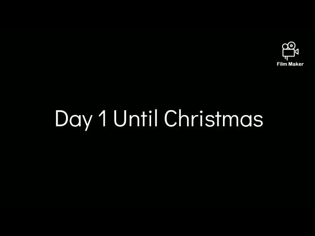 Day 1 Until Christmas