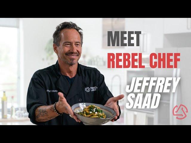 Meet REBEL Chef: Jeffrey Saad