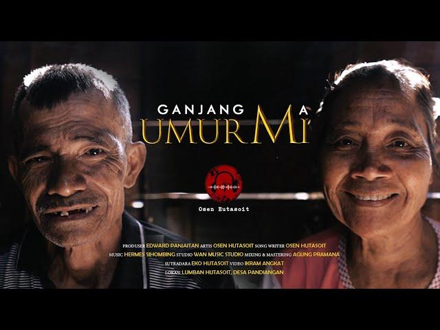 GANJANG MA UMURMI (OFFICIAL MUSIC VIDEO) OSEN HUTASOIT