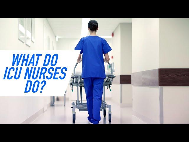 What Do ICU Nurses Do?