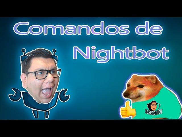 COMANDOS de NIGHTBOT para INTERACTUAR CON TU CHAT en TWITCH