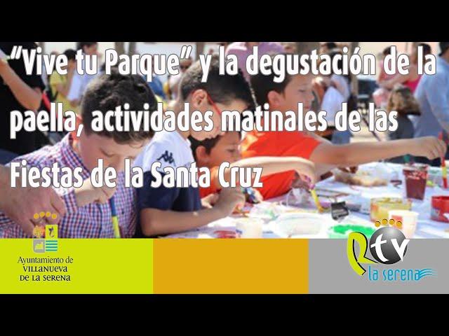 “Vive tu Parque” y la degustación de la paella, actividades de las Fiestas de la Santa Cruz