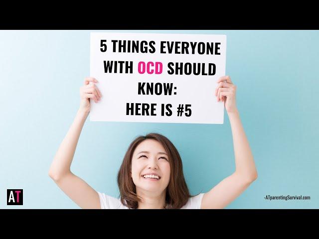 5 Things Everyone with OCD Should Know: Here is #5