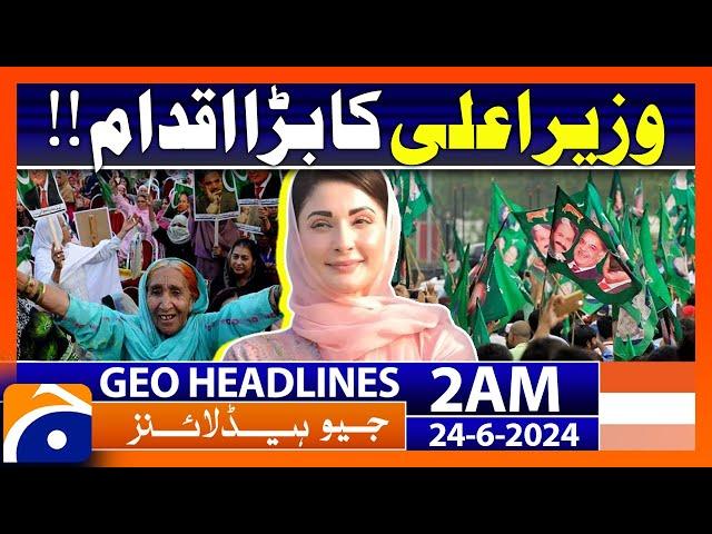 CM Maryam Nawaz big Initiative!! | Geo News Headlines at 2 AM | 24th June 2024