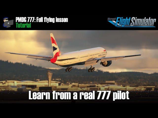 MSFS | TUTORIAL: PMDG Boeing 777 with a Real World 777 Pilot | Full Flight Lesson | Heathrow to SFO