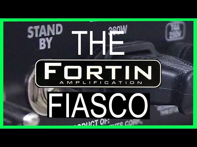 The Fortin Amps Fiasco