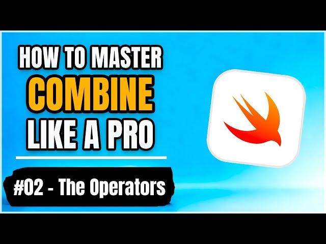 How to master Combine like a Pro – The Operators  (free iOS tutorial)