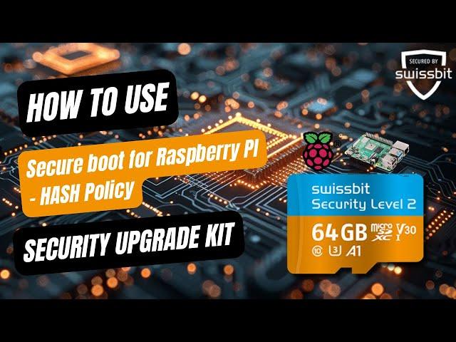 Secure boot a Raspberry PI - HASH Policy | Security Upgrade Kit | Swissbit