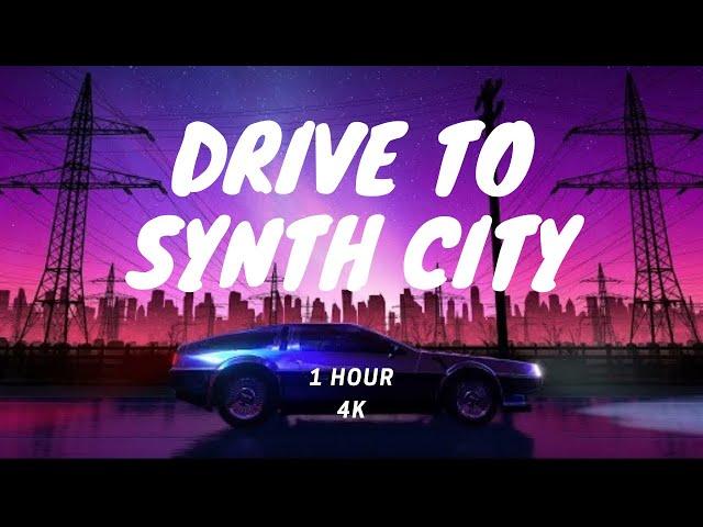 Drive to Synth City - 1 Hour of Synth, Chill, Lounge, 80s, Retro Music for Relaxation