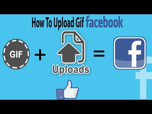 How to upload a GIF in Facebook - upload animated gifs on facebook