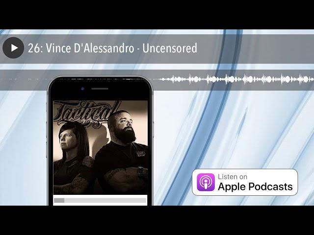 26: Vince D'Alessandro - Uncensored