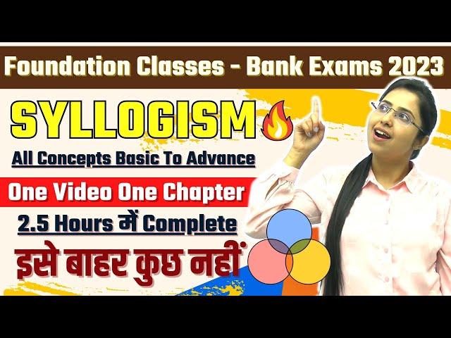 Syllogism Complete Chapter | Basic to Advanced Concept | Prelims & Mains | SBI & IBPS | Smriti Sethi