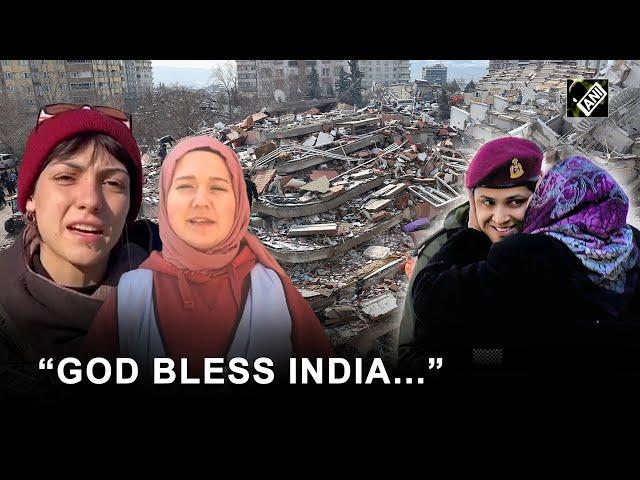 “God Bless India…,” Turkish locals express heartfelt gratitude to Indian Army for rescue assistance