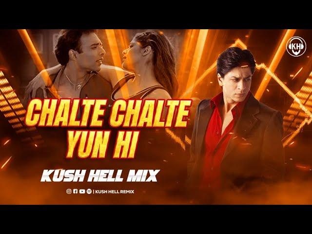 Chalte chalte Yun hi | Kush Hell Mix | Kya Yehi Pyar hai | Mohabbatein | SRK | Jimmy shergil