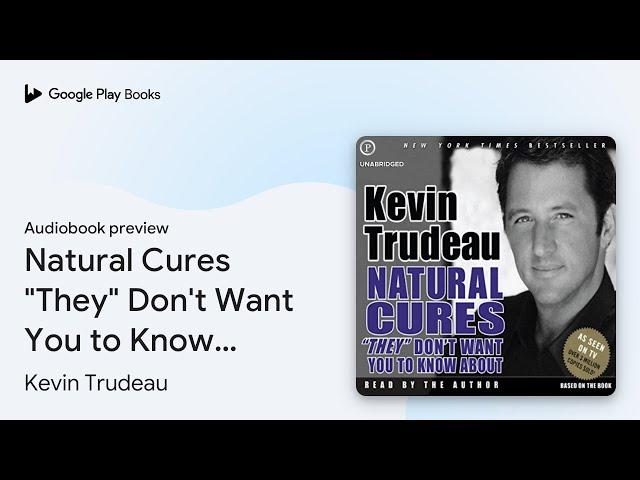 Natural Cures "They" Don't Want You to Know… by Kevin Trudeau · Audiobook preview