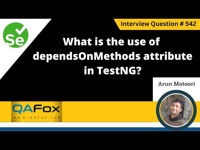 What is the use of dependsOnMethods attribute in TestNG (Selenium Interview Question #542)