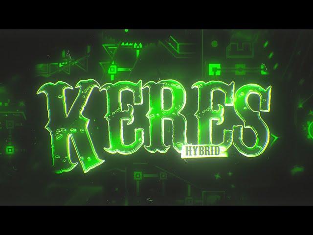 [FIRST VICTOR] Keres (Extreme Demon) by ItsHybrid and more | Geometry Dash