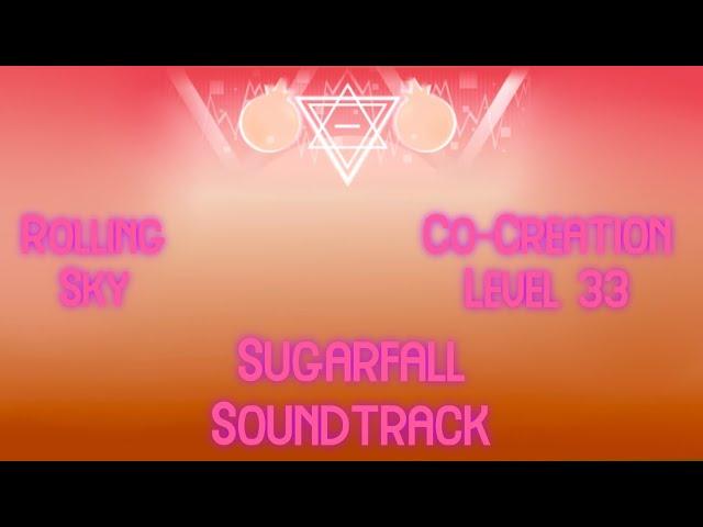 Rolling Sky Co-Creation Level 33 Sugarfall (Fruity Paradise Bonus) Soundtrack Coming Soon