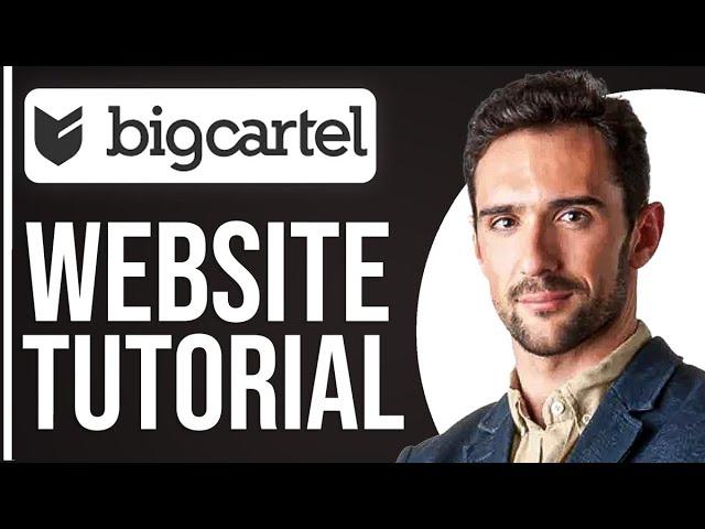 Full BigCartel Website Tutorial For Beginners (2024)