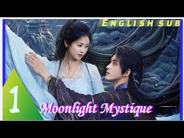 Moonlight Mystique Ep1 English sub Chinese fantasy drama. Watch the best fantasy drama in sub.