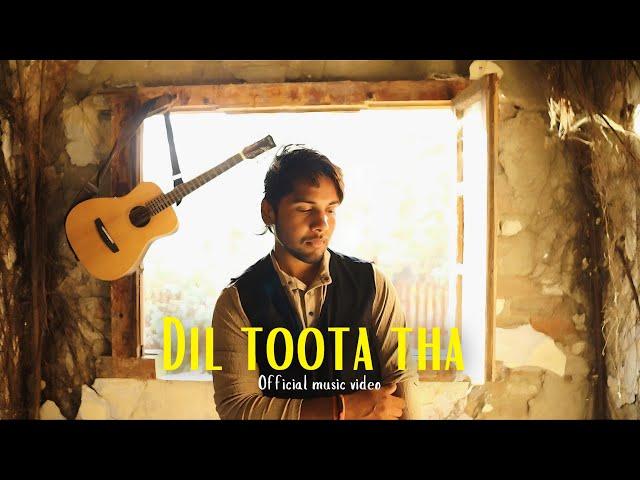 Sandeep mehra - DIL TOOTA THA (official music video | harry