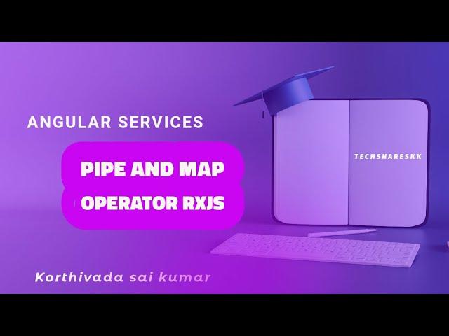 Pipe and Map operators | RXJS | Angular Services | Part - 16